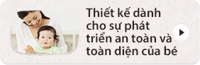 Thiết kế dành cho sự phát triển an toàn và toàn diện của bé